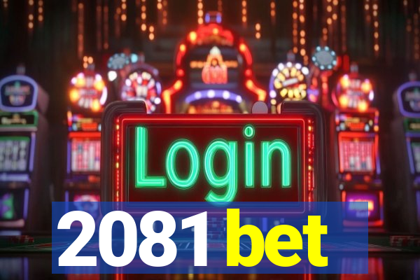 2081 bet